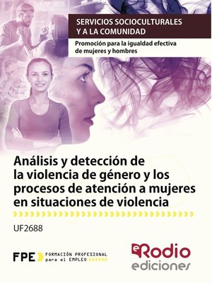 cover image of Análisis y detección de la violencia de género y los procesos de atención a mujeres en situaciones de violencia